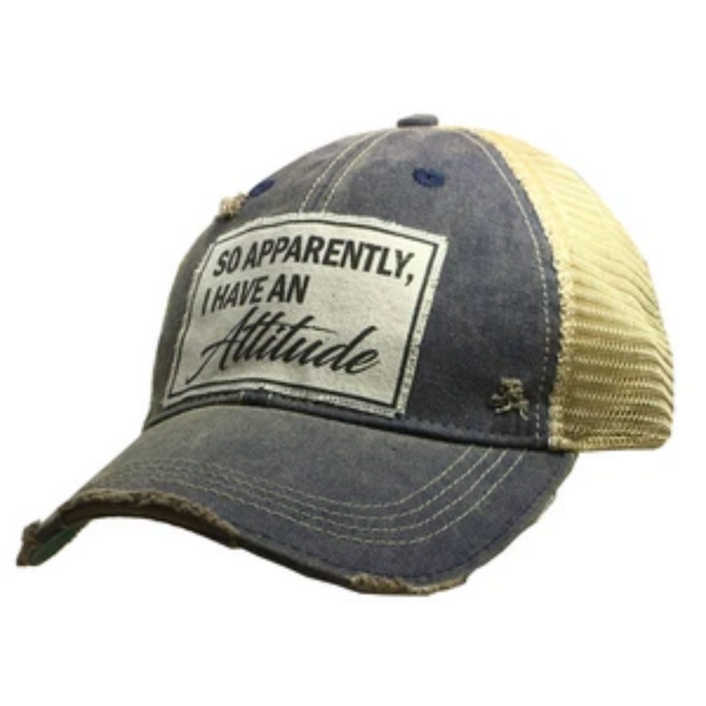 Vintage Life - So Apparently I Have An Attitude Distressed Trucker Cap
